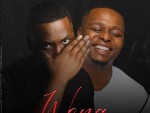 LaTique & Brandon Dhludhlu – Wena Ft. Prince Chone